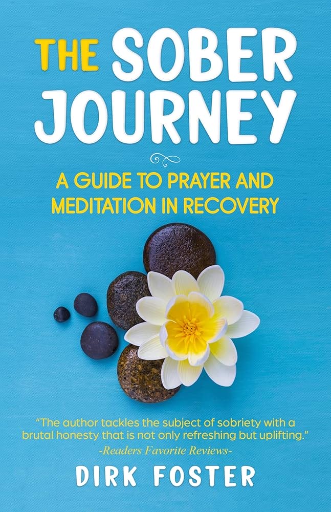 Sover Travel - Cover of The Sober Journey by Dirk Foster. Features a lotus flower and black stones on a blue background. Subtitle reads A Guide to Prayer and Meditation in Recovery. Includes a positive review quote praising the books honesty and uplifting nature, highlighting this fulfilling journey toward sobriety.